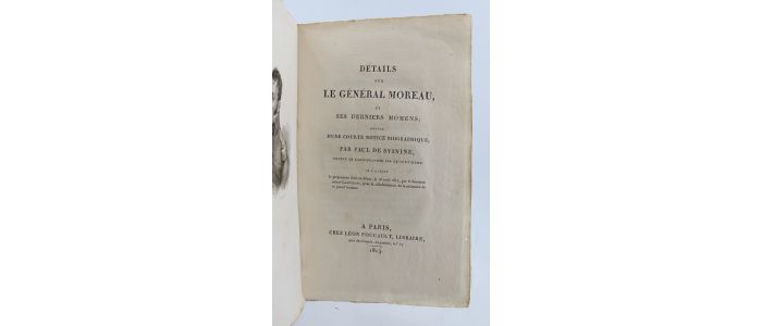 SVIVINE : Détails sur le général Moreau  et ses derniers momens, suivis d'une courte notice biographique - Edition Originale - Edition-Originale.com