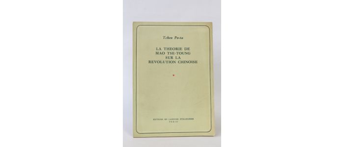 TCHEN PO-TA ou CHEN BODA : La théorie de Mao Tse-Toung sur la