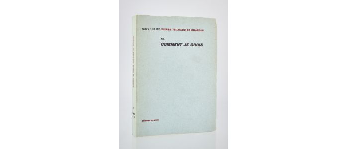 TEILHARD DE CHARDIN : Comment je crois - Edition Originale - Edition-Originale.com