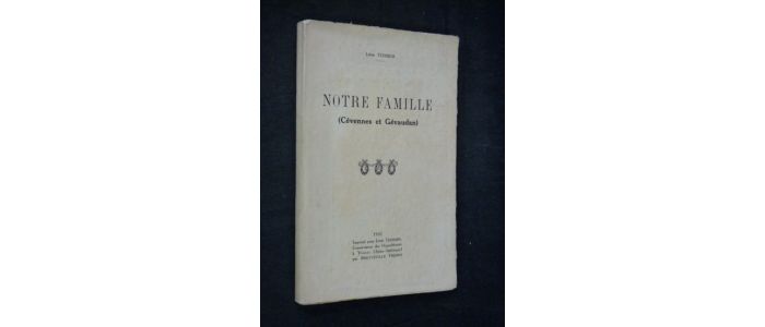 TESSIER : Notre famille (Cévennes et Gévaudan) - Prima edizione - Edition-Originale.com