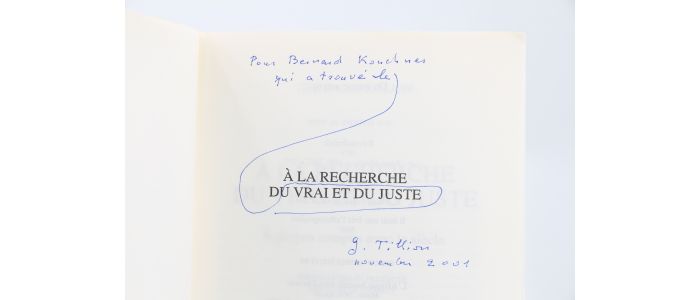 TILLION : A la recherche du vrai et du juste - A propos rompus avec le siècle - Autographe, Edition Originale - Edition-Originale.com