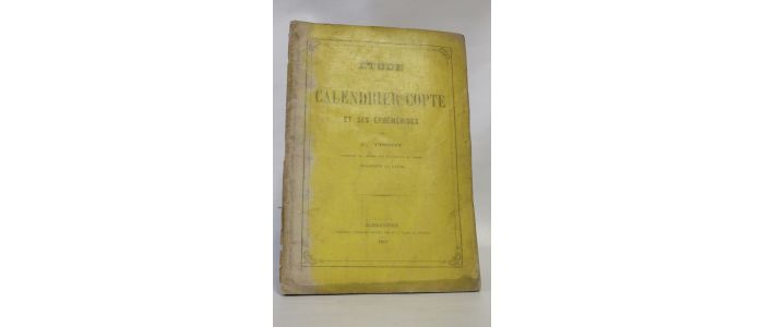 TISSOT : Etude sur le calendrier copte et ses éphémérides - Edition Originale - Edition-Originale.com