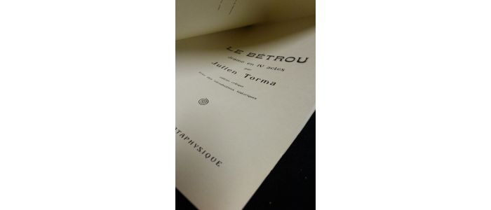 TORMA : Le Bétrou drame en IV actes - Edition Originale - Edition-Originale.com