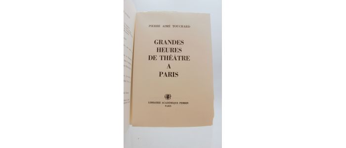 TOUCHARD : Grandes heures de théâtre de Paris suivi d'un guide des théâtres - Prima edizione - Edition-Originale.com