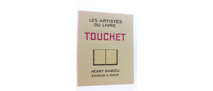 TOUCHET : Les artistes du livre. Jacques Touchet - Edition Originale - Edition-Originale.com
