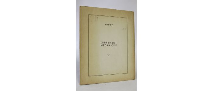 TROST : Librement mécanique - Edition Originale - Edition-Originale.com