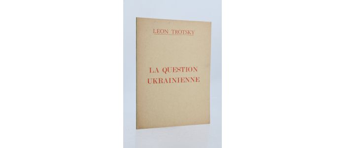 TROTSKY : La question ukrainienne - Edition Originale - Edition-Originale.com