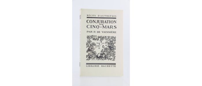 VAISSIERE : Conjuration de Cinq-Mars - Erste Ausgabe - Edition-Originale.com