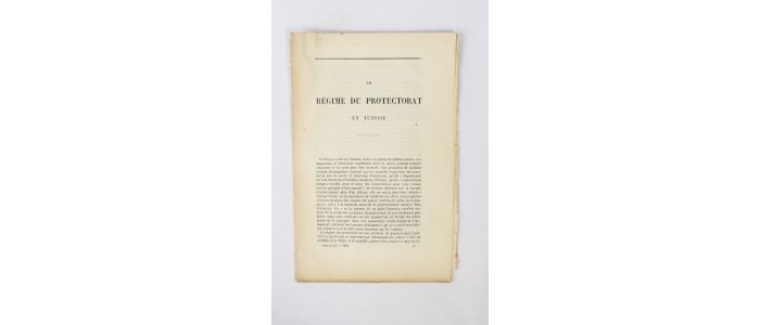 VALBERT : Le régime du protectorat en Tunisie. Extrait de la Revue des Deux Mondes - Edition Originale - Edition-Originale.com