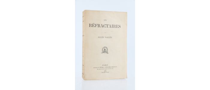 VALLES : Les réfractaires - Erste Ausgabe - Edition-Originale.com