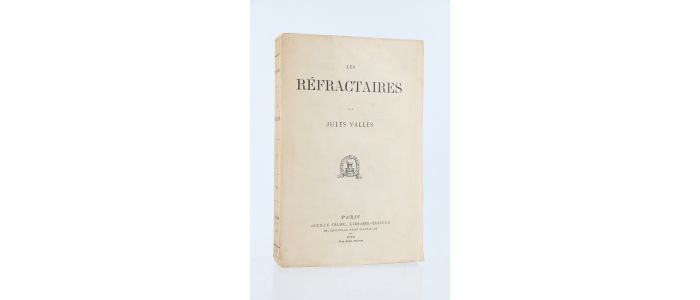 VALLES : Les réfractaires - First edition - Edition-Originale.com