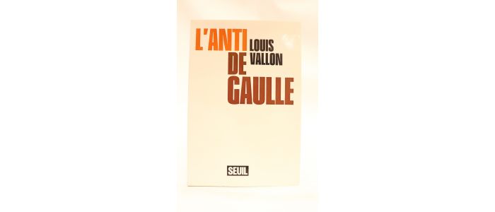 VALLON : L'anti De Gaulle - First edition - Edition-Originale.com