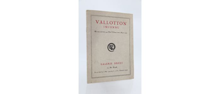 VALLOTTON : Vallotton inconnu - Catalogue des oeuvres exécutées par Félix Vallotton entre 1884 et 1909 - Edition Originale - Edition-Originale.com