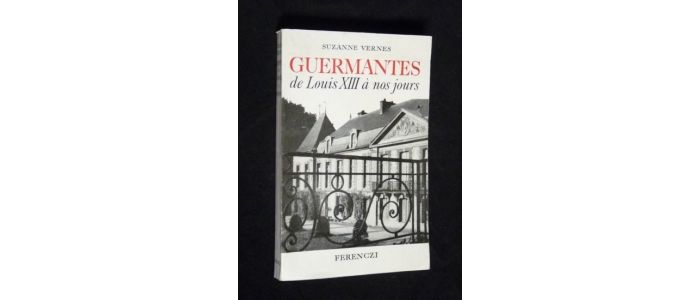VERNES : Guermantes de Louis XIII à nos jours - Signed book, First edition - Edition-Originale.com