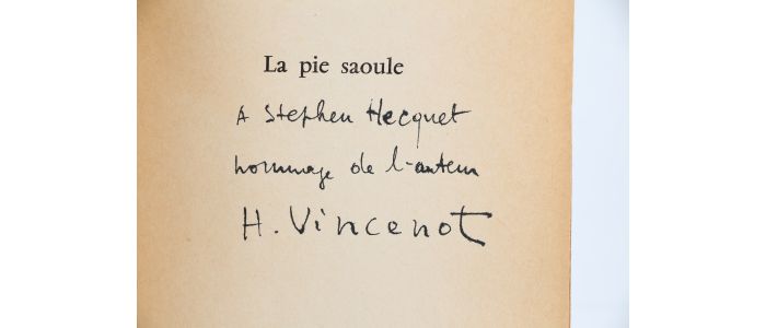 VINCENOT : La pie saoule - Exemplaire de Stephen Hecquet - Autographe, Edition Originale - Edition-Originale.com