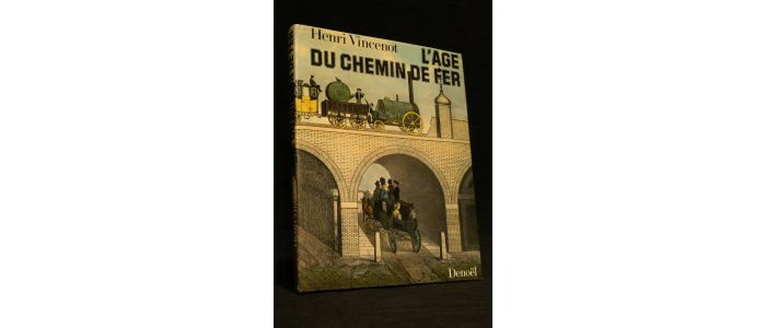 VINCENOT : L'âge du chemin de fer - Prima edizione - Edition-Originale.com
