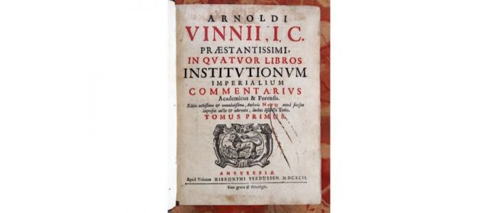 VINNIUS : In quatuor libros institutionum imperialum commentarius academicus & forensis - Edition-Originale.com
