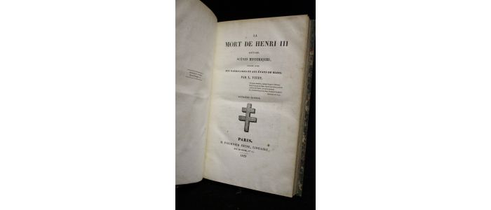 VITET : La mort de Henri III. Août 1589, scènes historiques faisant suite Aux barricades et aux états de Blois - Edition-Originale.com