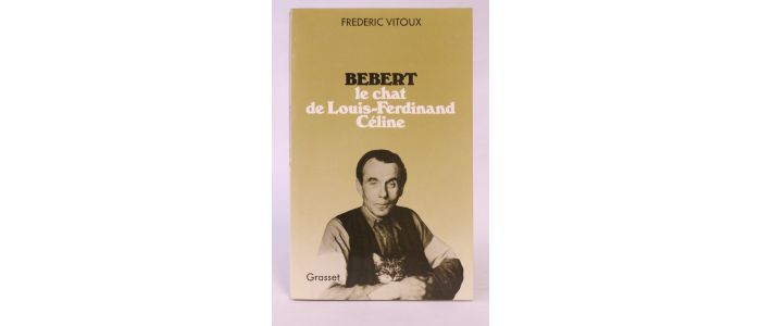 Vitoux Bebert Le Chat De Louis Ferdinand Celine First Edition Edition Originale Com