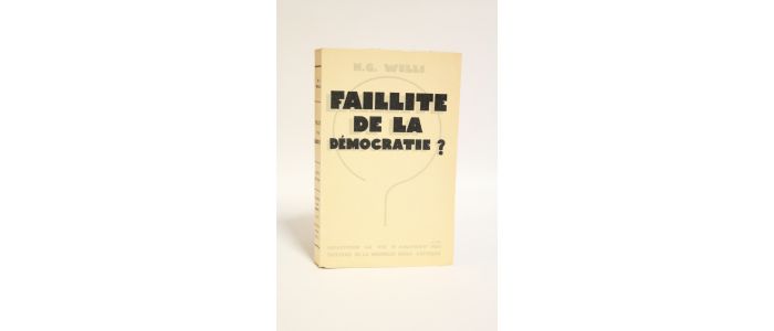 WELLS : Faillite de la démocratie? - Erste Ausgabe - Edition-Originale.com