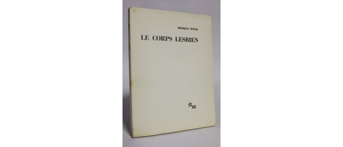 WITTIG : Le corps lesbien - Edition Originale - Edition-Originale.com