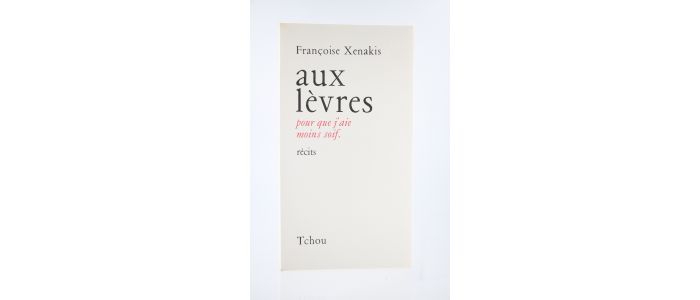 XENAKIS : Aux Lèvres pour que j'aie moins Soif - First edition - Edition-Originale.com