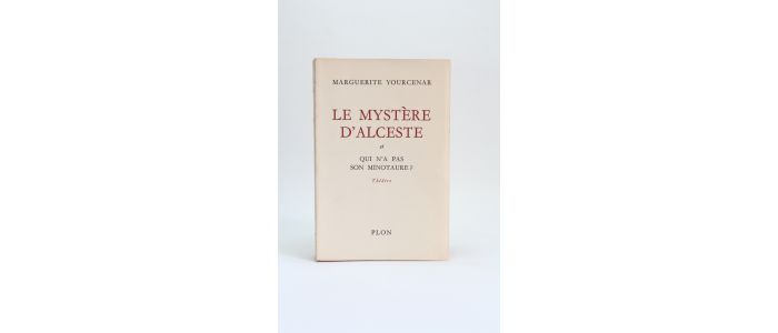 YOURCENAR : Le mystère d'Alceste ou qui n'a pas son minotaure? - Edition Originale - Edition-Originale.com