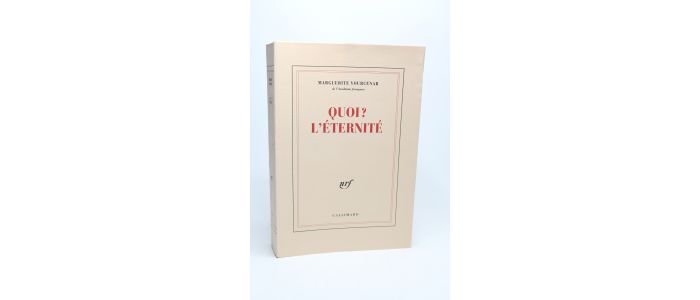 YOURCENAR : Quoi ? L'éternité  - Prima edizione - Edition-Originale.com