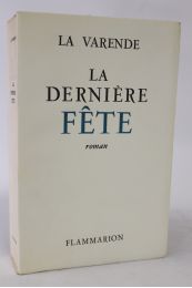 LA VARENDE : La dernière fête - Prima edizione - Edition-Originale.com