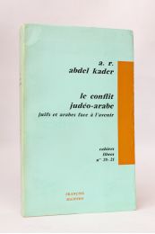 ABDEL KADER : Le conflit judéo-arabe. Juifs et arabes face à l'avenir - First edition - Edition-Originale.com