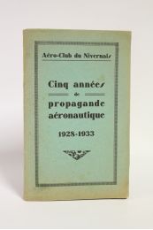 AERO-CLUB DU NIVERNAIS : Cinq années de propagande aéronautique 1928-1933 - Edition Originale - Edition-Originale.com
