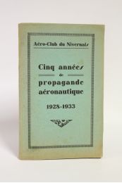 AERO-CLUB DU NIVERNAIS : Cinq années de propagande aéronautique 1928-1933 - First edition - Edition-Originale.com