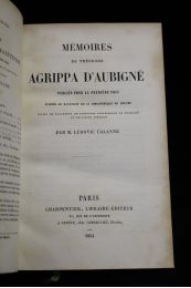 AUBIGNE : Mémoires de Théodore Agrippa d'Aubigné publiés pour la première fois d'après le manuscrit de la Bibliothèque du Louvre suivis de fragments d l'Histoire universelle de D'Aubigné et de pièces inédites par M Ludovic Lalanne  - First edition - Edition-Originale.com