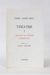 ALBERT-BIROT : Théâtre (I, II et III) - Libro autografato, Prima edizione - Edition-Originale.com