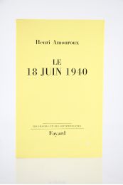 AMOUROUX : Le 18 Juin 1940 - Erste Ausgabe - Edition-Originale.com