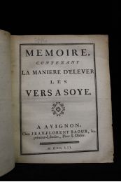ANONYME : Mémoire, contenant la manière d'élever les vers à soye [vers à soie] - Edition-Originale.com