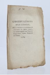 ANONYME : Observations d'un citoyen, sur la nécessité et la possibilité d'un impôt unique, en replacement des tailles, capitation, aides, gabelles et tabac - Edition Originale - Edition-Originale.com