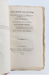 ANONYME : Que doit-on penser des évènemens de Lyon et du département du Rhône en 1817 ? A-t-on raison d'attaquer en calomnie M. le colonel Fabvier ? - First edition - Edition-Originale.com