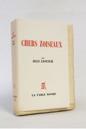 ANOUILH : Chers zoiseaux - First edition - Edition-Originale.com