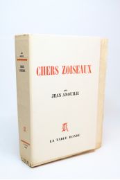 ANOUILH : Chers zoiseaux - Edition Originale - Edition-Originale.com