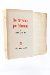 ANOUILH : Ne réveillez pas madame - First edition - Edition-Originale.com