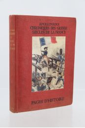 APOLLINAIRE : Chroniques des grands siècles de la France - Edition Originale - Edition-Originale.com