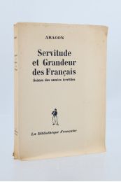 ARAGON : Servitude et grandeur des français - Prima edizione - Edition-Originale.com