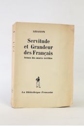 ARAGON : Servitude et grandeur des français - Erste Ausgabe - Edition-Originale.com