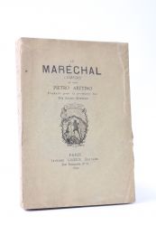 ARETINO : Le maréchal - Erste Ausgabe - Edition-Originale.com