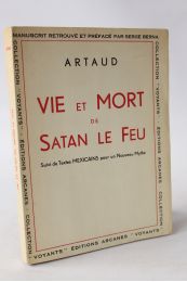 ARTAUD : Vie et mort de satan le feu suivis de Textes mexicains pour un nouveau mythe - Edition Originale - Edition-Originale.com