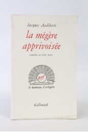AUDIBERTI : La mégère apprivoisée - Edition Originale - Edition-Originale.com