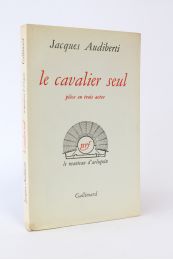 AUDIBERTI : Le cavalier seul - First edition - Edition-Originale.com