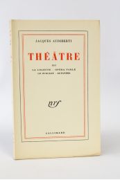 AUDIBERTI : Théâtre III : La logeuse. - Opéra parlé. - Le Ouallou. - Altanima - Prima edizione - Edition-Originale.com