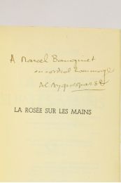 AYGUESPARSE : La rosée sur les mains - Autographe, Edition Originale - Edition-Originale.com